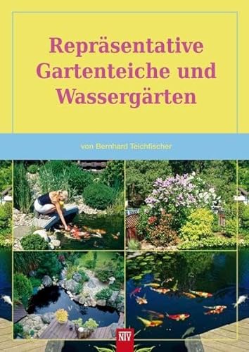 Repräsentative Gartenteiche und Wassergärten (Bücher für Teich und Garten)